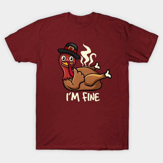 I'm Fine (turkey) T-Shirt by RCM Graphix